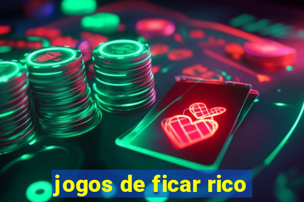 jogos de ficar rico